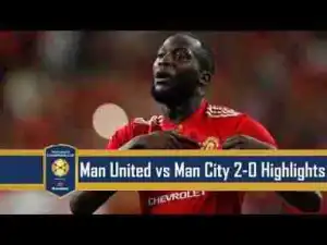 Video: Manchester United vs Manchester City (2-0) All Goals & Extended Highlights - ICC 2017- 21/07/2017 HD